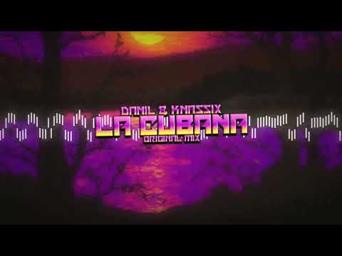 DANIL & @KNASSIX - LA CUBANA 2023 + DL