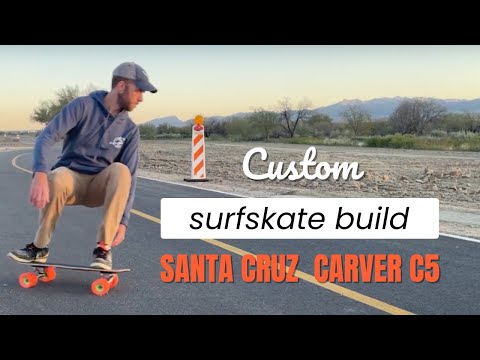 Building a Custom Santa Cruz Carver C5 Surfskate Mini Cruiser