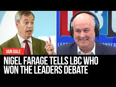 Nigel Farage tells LBC who won the leaders debate