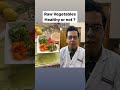 Raw Vegetables Healthy Or Not Dt Bhawesh Diettubeindia Dietitian Ayurveda Shorts