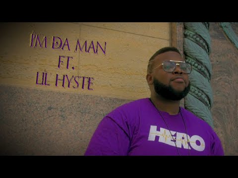 I'm Da Man Ft. Lil Hyste (Official Music Video)