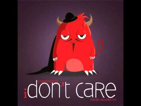 Caminhante - I Don't Care (Prod. Madkutz) 2011