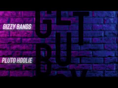 Gizzy Bands x Pluto Hoolie - Get Busy  (Prod.By Elvis Beatz)