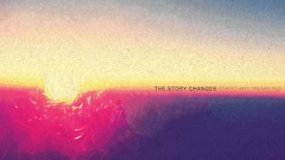 The Story Changes - 