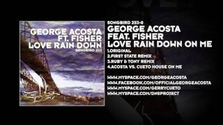 George Acosta featuring Fisher - Love Rain Down On Me