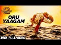Oru Yaagam Full Video Song | Baahubali 2 Tamil | Prabhas,Anushka Shetty,Rana,Tamannaah,SS Rajamouli