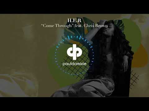 H.E.R . -  Come Through (Paul Damixie's Private Remix)
