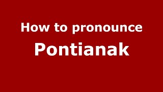 How to pronounce Pontianak