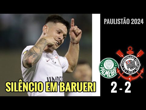 SILÊNCIO EM BARUERI - PALMEIRAS 2 x 2 CORINTHIANS - CAMPEONATO PAULISTA 2024; VEJA OS GOLS