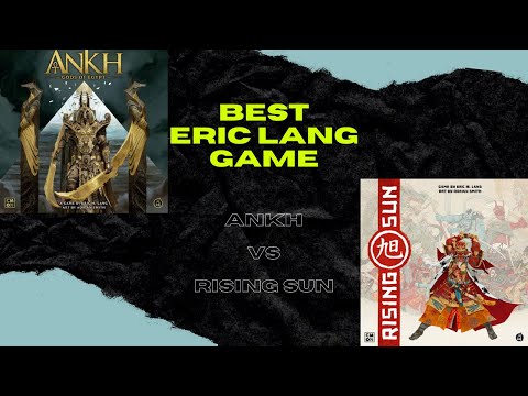Best Eric Lang Game - Ankh vs. Rising Sun