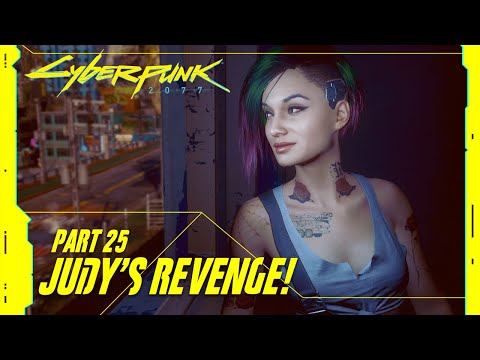 JUDY'S REVENGE - NOW IN 4K! / Let's Play Cyberpunk 2077 / Part 25