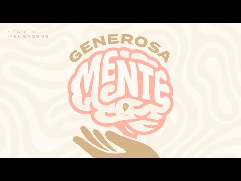 Palestra 262 - GenerosaMENTE (Nova Série de Mensagens)