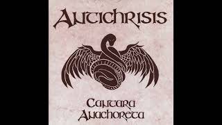 Antichrisis - Cantara Anachoreta (Full Album)