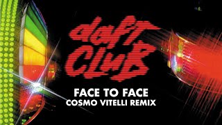 Daft Punk - Face to Face (Cosmo Vitelli Remix) (Official Audio)