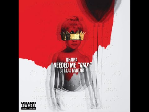 NEEDED ME (JERSEY CLUB MIX) - DJ TAJ & MVNTANA