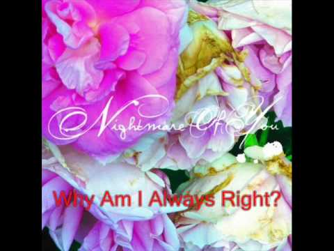 Nightmare of You - Why Am I Always Right?