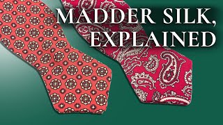 Real Ancient Madder Silk Fabric for (Bow) Ties + Pocket Squares Explained