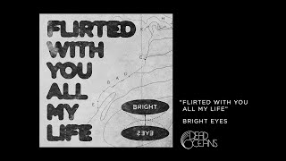 Bright Eyes &quot;Flirted With You All My Life&quot; (Official Audio)