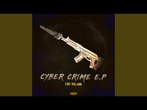 Cyber Crime (feat. LBC Villain)