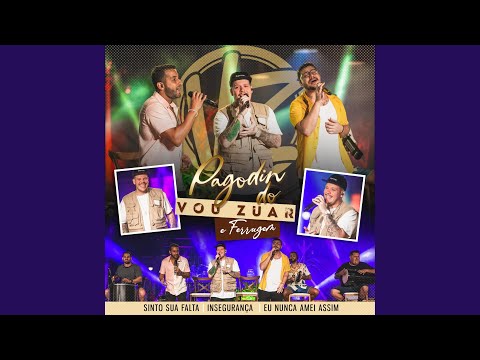 Sinto Sua Falta / Insegurança / Eu Nunca Amei Assim