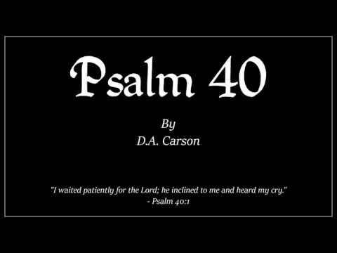 Psalm 40 - D.A. Carson