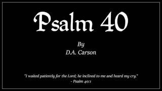 Psalm 40 - D.A. Carson