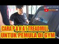 cara pakai treadmill untuk pemula