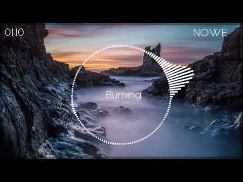 NOWË - Burning