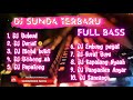 DJ SUNDA TERBARU FULLBASS | REMIX LAGU SUNDA | LAGU SUNDA ENAK DIDENGAR BUAT SANTAI DJ SUNDA TERBARU FULLBASS | REMIX LAGU SUNDA | LAGU SUNDA ENAK DIDENGAR BUAT SANTAI