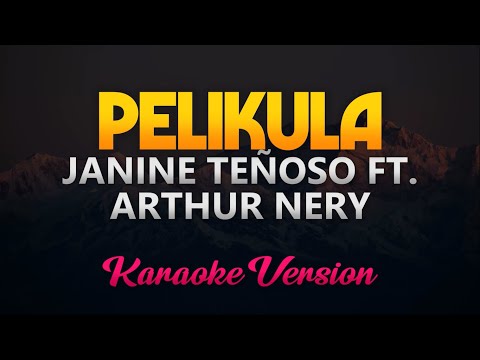 Pelikula - Janine Teñoso feat. Arthur Nery (KARAOKE/INSTRUMENTAL)