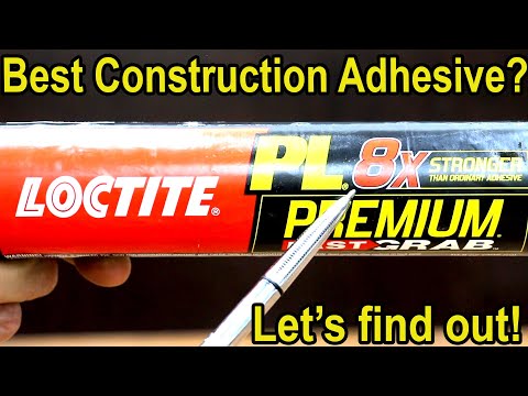 Which Construction Adhesive is Best? Let's find out!