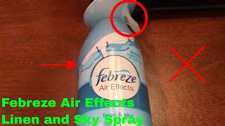 ✅  How To Use Febreze Air Effects Linen and Sky Spray Review