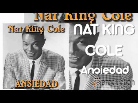 Nat King Cole - Ansiedad