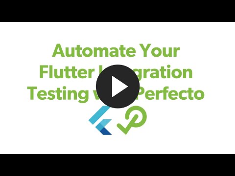 Automate Your Flutter Integration Testing with Perfecto