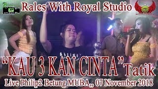 Download lagu 'KAU 3KAN CINTA' RALES Philip 2 Betung (07/11/18)  By Royal Studio mp3 Download lagu 'KAU 3KAN CINTA' RALES Philip 2 Betung (07/11/18)  By Royal Studio mp3