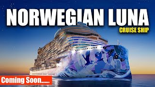 Inside Norwegian Luna Overview: New Ship 2026 - Cabins, Dining, Aqua Slidecoaster & More