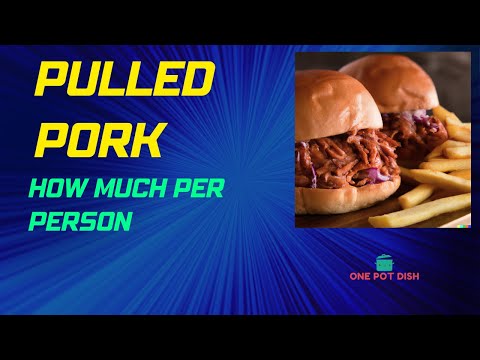 How Much Pulled Pork Do You Need To Feed A big Group