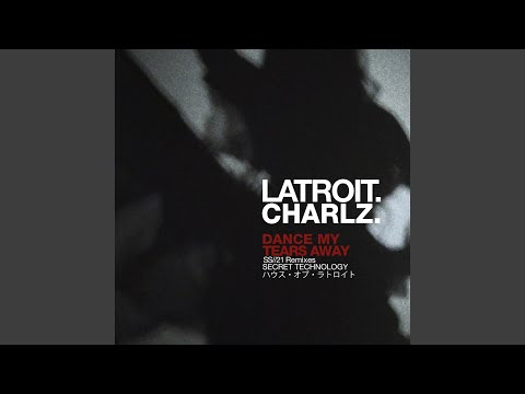 Dance My Tears Away ((Latroit Club Mix))