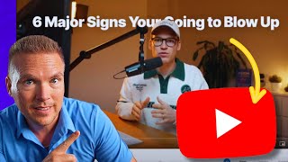 6 Signs You are going to blow up on YouTube (keep going)
