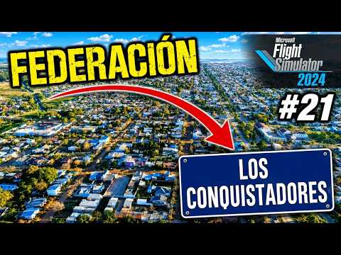 De FEDERACIÓN a LOS CONQUISTADORES 🛩️ norte de Entre Ríos | #21 | Flight Simulator 2024