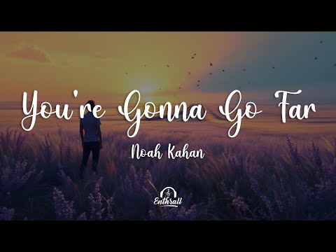 Noah Kahan - You’re Gonna Go Far (Lyrics) with Brandi Carlile