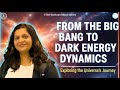 Big Bang To Dark Energy Explained Dr Yashi Tiwari IISc RRI Propagation TheCuriousMindSeries