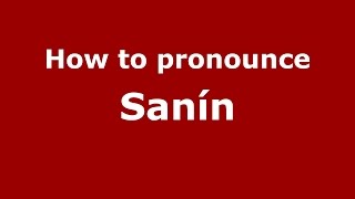 How to pronounce Sanín