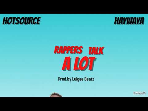 HotSource ft Haywaya- Rappers Talk Alot (Audio Slide)