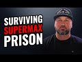 How I Survived Supermax Prison