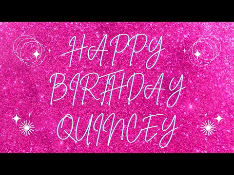 Happy Birthday Quincey 🎉 | A Special Wish Just for You! | Let's Celebrate! 🎂