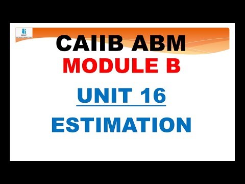 CAIIB ABM MODULE B ESTIMATION | UNIT 16 | ADVANCED BANK MANAGEMENT CAIIB | CAIIB | ABM CAIIB Video