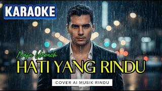 Download lagu KARAOKE COVER AI – Hati Yang Rindu 🎤💔 | Nafa Urbach | Musik Rindu 45 mp3
