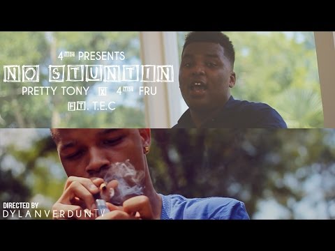 Pretty Tony X 4TM Fru Ft. T.E.C - No Stuntin (Official Music Video) @Dylanverduntv