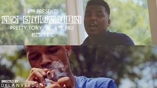 Pretty Tony X 4TM Fru Ft. T.E.C - No Stuntin (Official Music Video) @Dylanverduntv